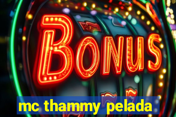 mc thammy pelada